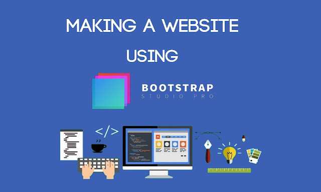 Make a website using Bootstrap Studio | Download Free https://megamindpcdoctor.blogspot.com