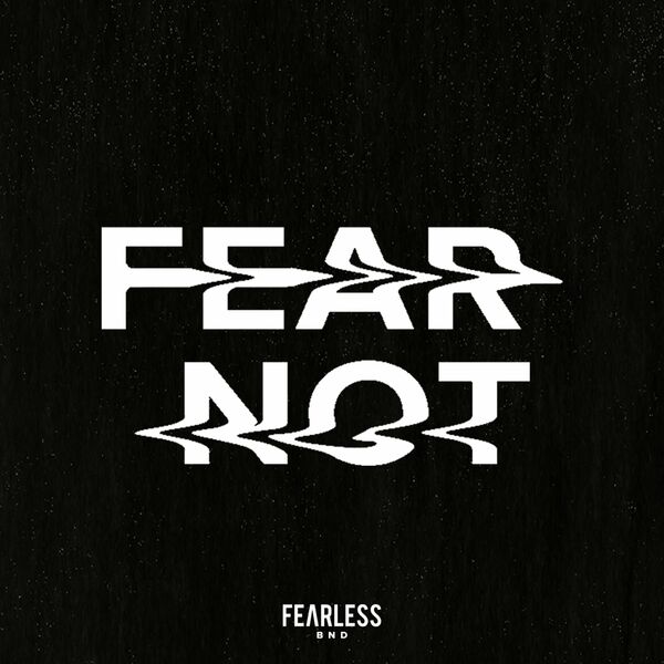 FEARLESS BND – Fear Not 2020