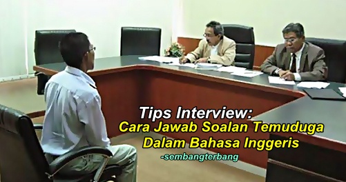 Tips Interview: Cara Jawab Soalan Temuduga Dalam Bahasa 