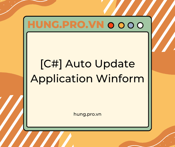 [C#] Auto Update Application Winform 