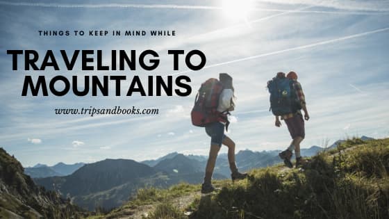 Travel Tips for mountain hiking | mountain trails 