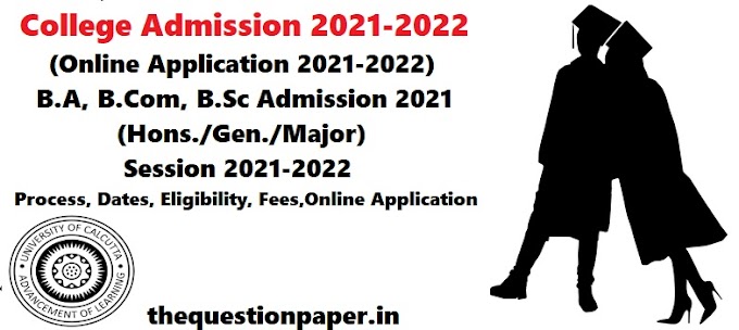 Apply Now for Admission to Under Graduate Courses 2021-2022 | B.A, B.Com, B.Sc Admission 2021 - Process, Dates, Eligibility, Fees,Online Applcation | Online submission of application form for UG Courses (Hons./Gen./Major) Session 2021-2022 |  st xaviers college kolkata admission 2021-22 | college admission 2021 in kolkata | online college admission form 2021 | calcutta university ug admission 2020 | online college admission form 2020 in west bengal |  Government college admission form 2020 | List of colleges admissions 2020 | online college admission form 2021 |