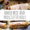 baked brie and prosciutto rolls