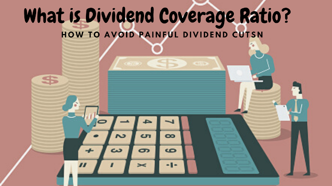 What is Dividend Coverage Ratio? How to Avoid Painful Dividend Cuts 