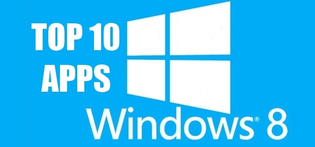 TOP 10 MUST-HAVE APPS FOR YOUR NEW WINDOWS 8