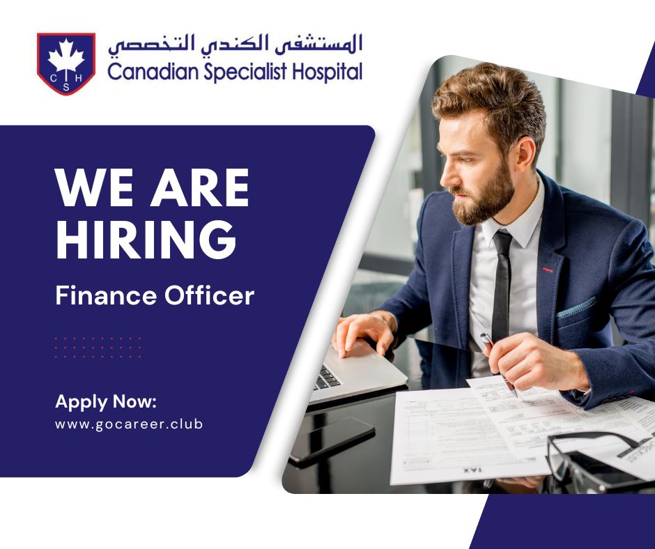 Hiring: Finance Officer | Canadian Specialist Hospital | Latest Jobs in Dubai 2024
