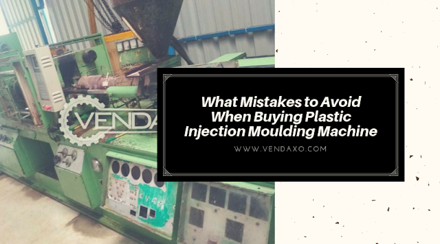 What Mistakes to Avoid When Buying Plastic Injection Moulding Machine