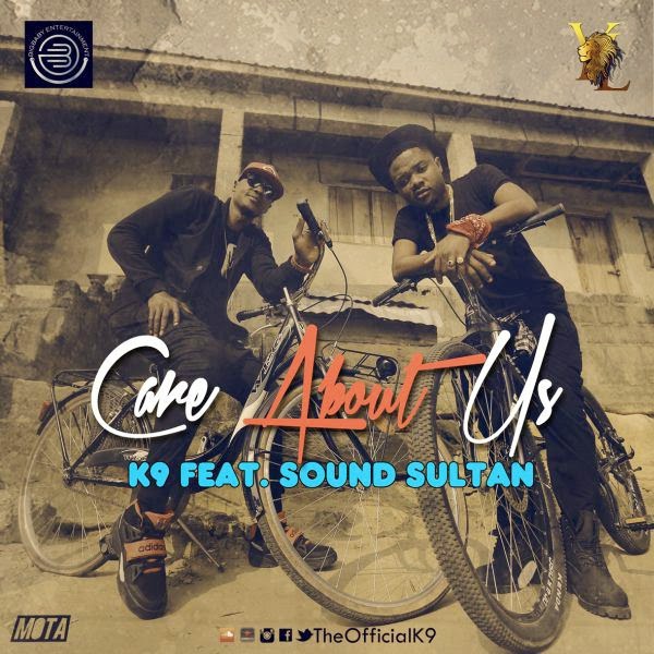 K9 - Care About Us ft. Sound Sultan (prod by Sarz)