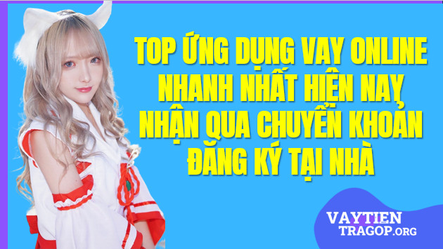 Top Ứng dụng Vay tiền Online Nhanh nhất