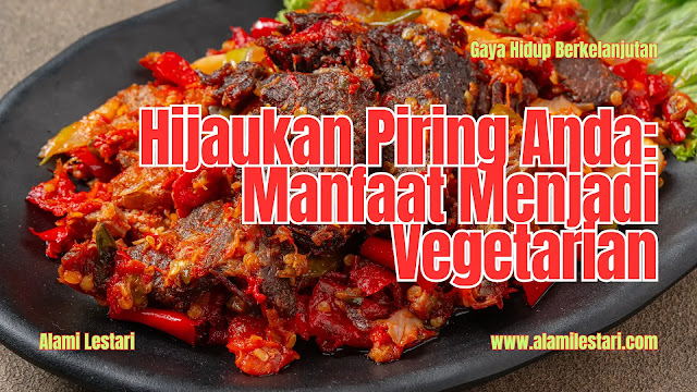 menjadi vegetarian tips, alami lestari