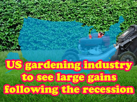US gardening industry to see large gains following the recession