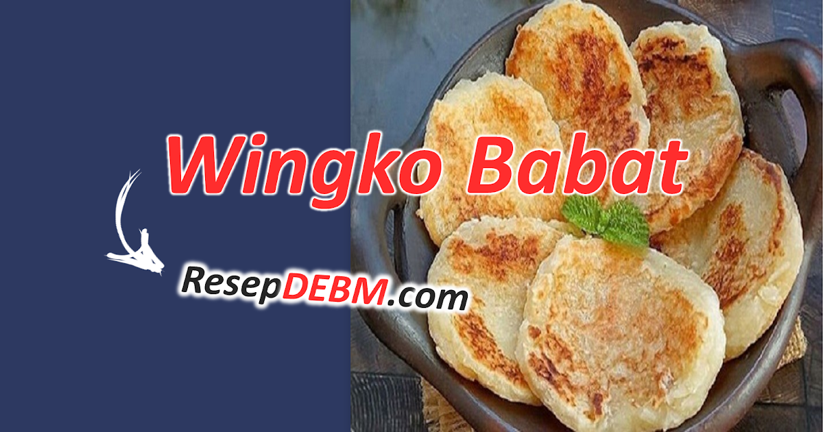 Resep Wingko Babat KW  ala  DEBM  Resep Debm 