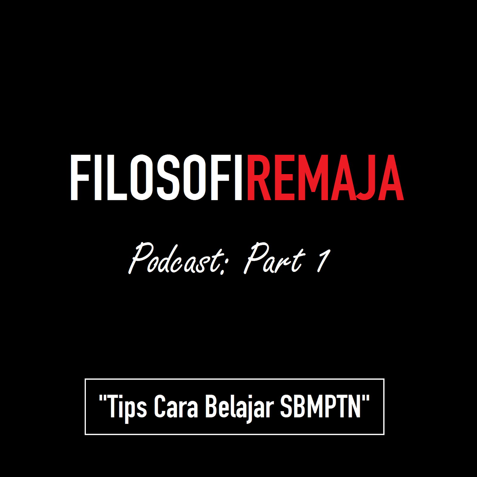 Tips Cara Belajar SBMPTN 2016 [FilosofiRemaja Podcast ]