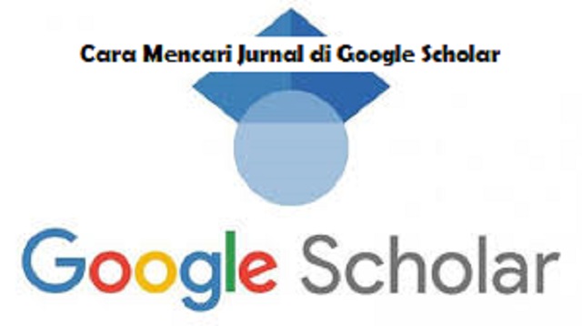 Cara Mencari Jurnal di Google Scholar