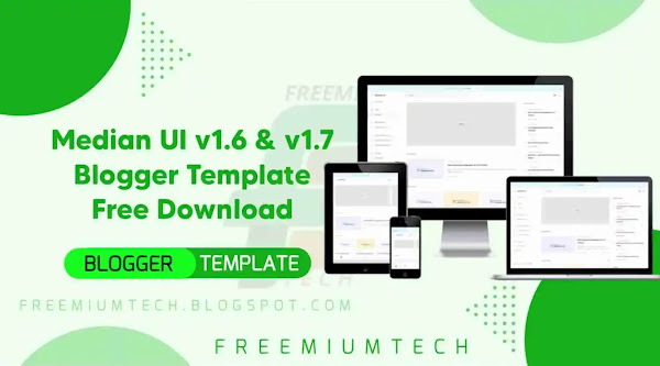 Median UI v1.6 & v1.7 Blogger Template Free Download 