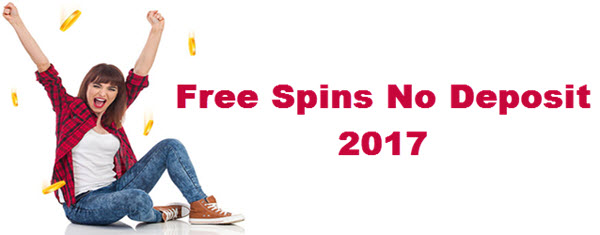 Free Spins No Deposit 2017