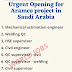 Urgent Opening for Aramco project in Saudi Arabia