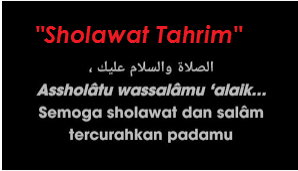 Sekelumit Sejarah Shalawat Tahrim Dan Pengamalannya. 