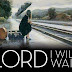 Lord I will wait.. 