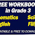 FREE WORKBOOKS in GRADE 3 (English, Math, Science, Filipino)