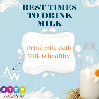 What is the Best Time for Drinking Milk