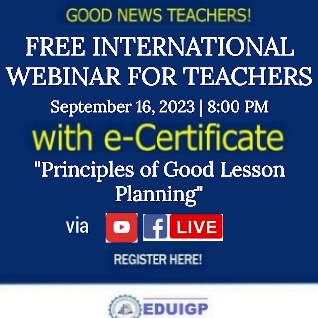 Free International Webinar  for Teachers with Verified e-certificate | "Principles of Good Lesson Planning" |  September 16, 2023 | Register here!