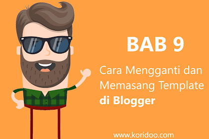 Cara Mengganti Template Blog yang Baik dan Benar