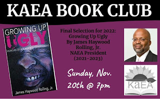 KAEA Book Club Growing Up Ugly by James Haywood Rolling, Jr. Sunday November 20th, 7 pm on zoom