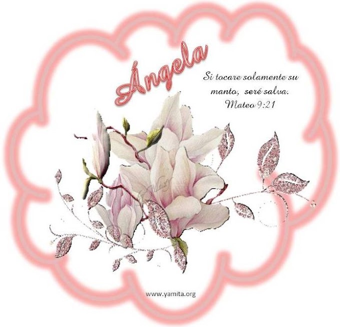 Nombre de Mujer Angela Mateo 9:29