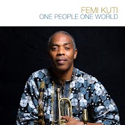 NEW MUSIC: FEMI KUTI – ONE PEOPLE ONE WORLD