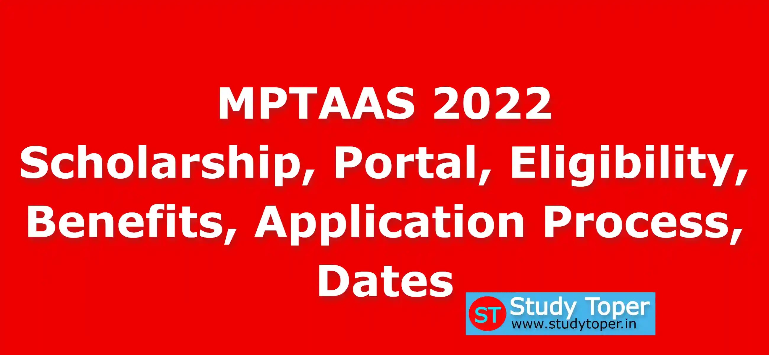 MPTAAS 2022 – Scholarship, Portal, Eligibility, Benefits, Application Process, Dates