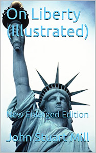 On Liberty (Illustrated): New Enlarged Edition (English Edition)