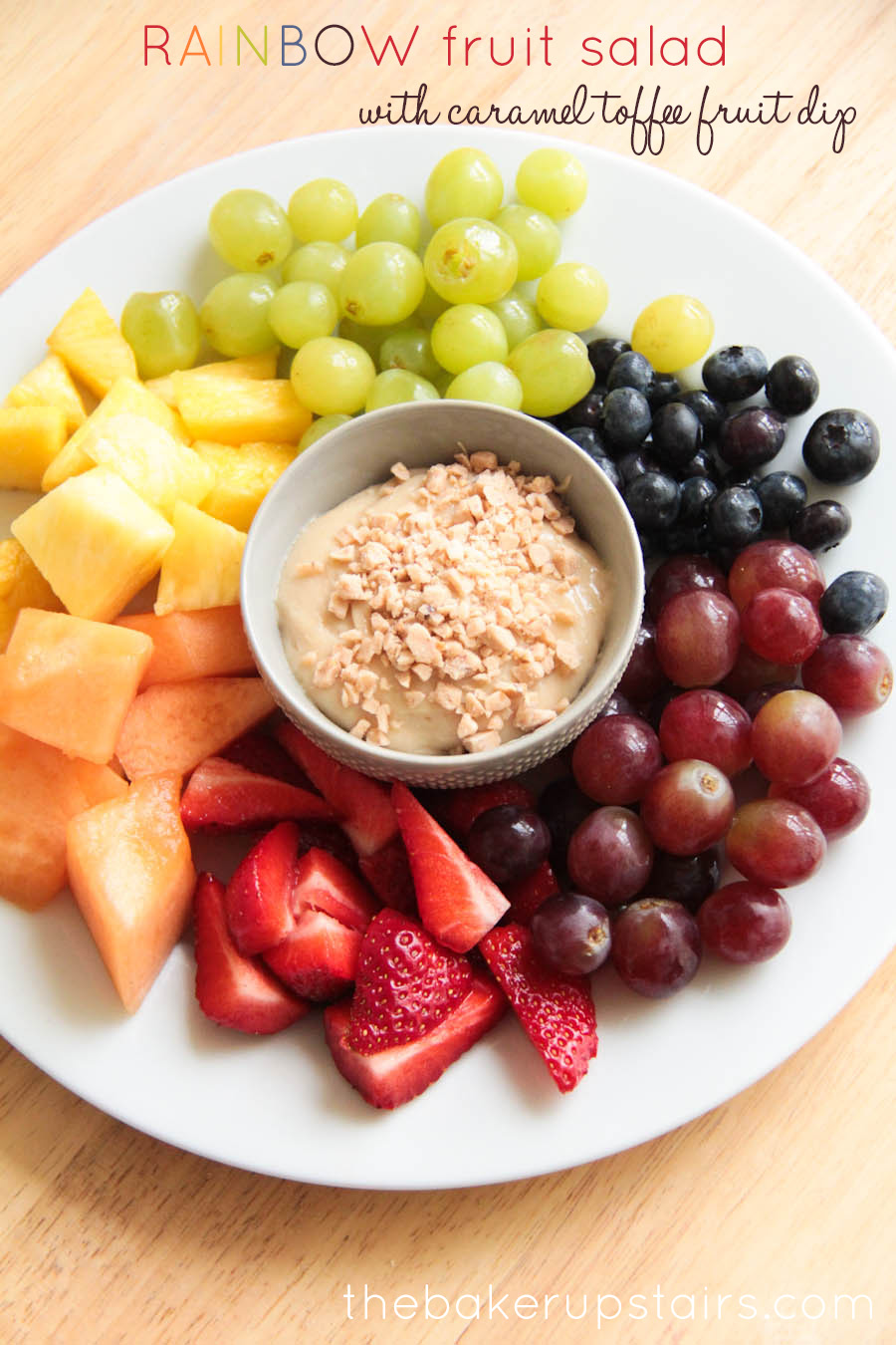 the baker upstairs: rainbow fruit salad with caramel toffee fruit dip