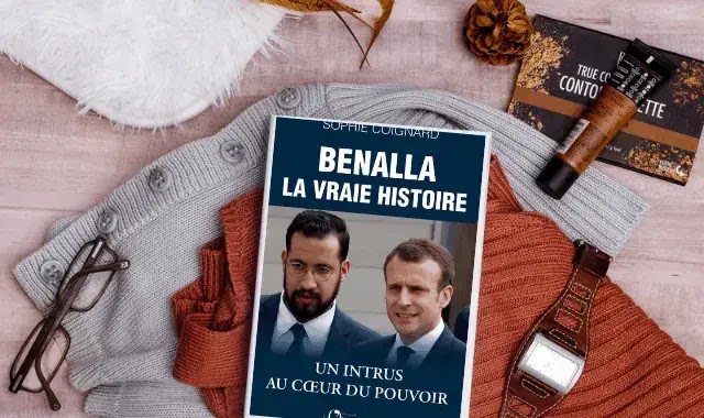 Benalla, la vraie histoire: Un intrus au cœur du pouvoir Livre de Sophie Coignard