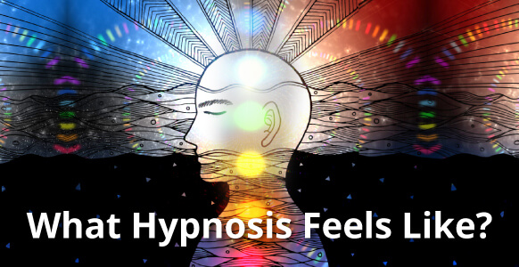 What Hypnosis Feels Like: How To Explain The Somewhat Unexplainable