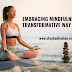 Embracing Mindfulness: A Transformative Way of Life