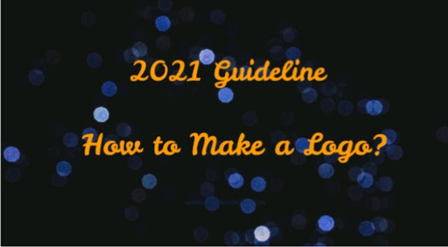 2021 Guideline: How to Make a Logo