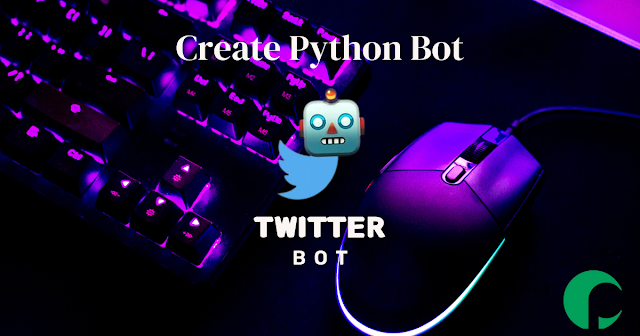 How to Build a Twitter Bot: A Step-by-Step Guide