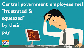 7th CPC Central government employees feel "frustrated and squeezed" by their pay