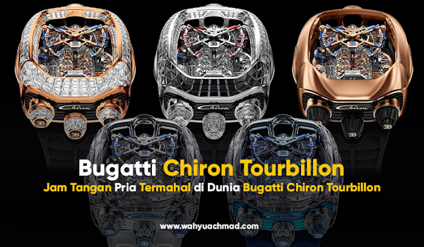 Jam Tangan Pria Termahal di Dunia Bugatti Chiron Tourbillon