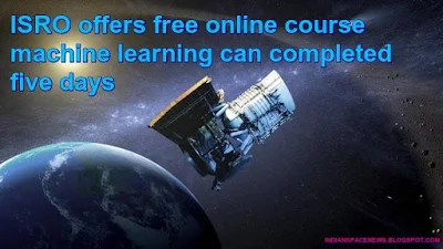 isro-offers-free-online-course-machine-learning-can-completed-five-days