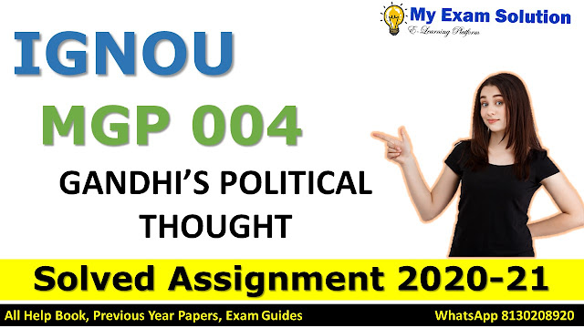 MGP 004 GANDHI’S POLITICAL THOUGHT Solved Assignment 2020-21