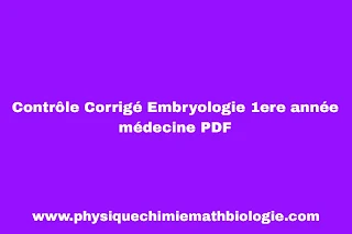 Contrôle Corrigé Embryologie 1ere année médecine PDF