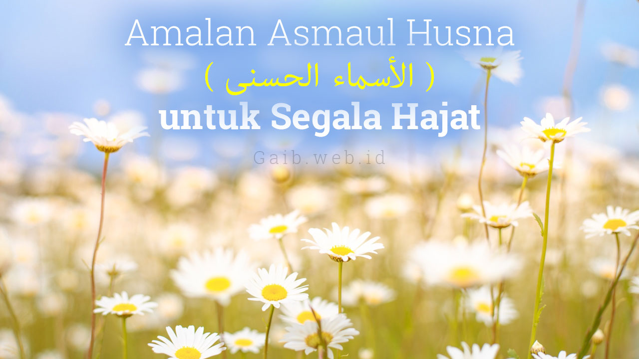 Amalan Asmaul Husna untuk Segala Hajat