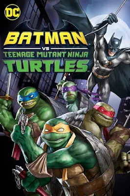 مشاهدة فيلم Batman vs. Teenage Mutant Ninja Turtles 2019 1080p HD مترجم مباشرة اون لاين مترجم