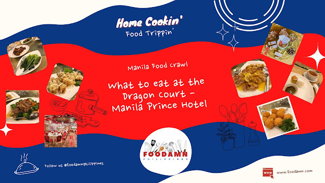 What to eat at Dragon Court in Manila Prince Hotel