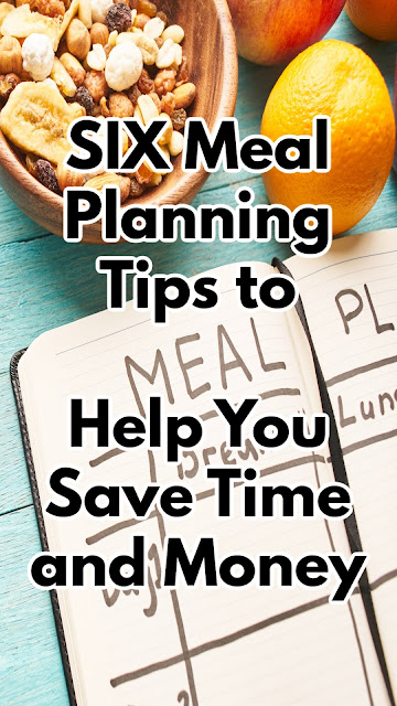 6 Time Saving and Money Saving Tips for Meal Planning