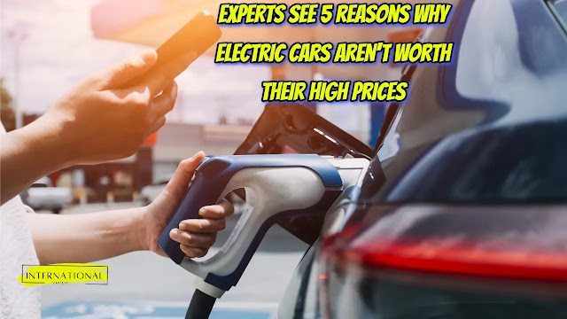 Experts see 5 reasons why electric cars aren't worth