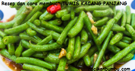 Resep dan cara membuat TUMIS KACANG PANJANG untuk Sahur 