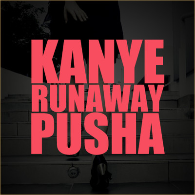 Runaway- Kanye West ft.